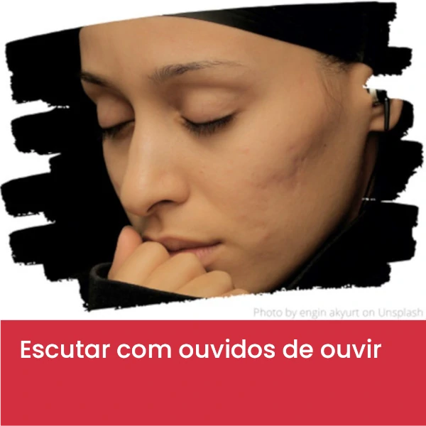 Escutar_com_ouvidos_de_ouvir3.webp>