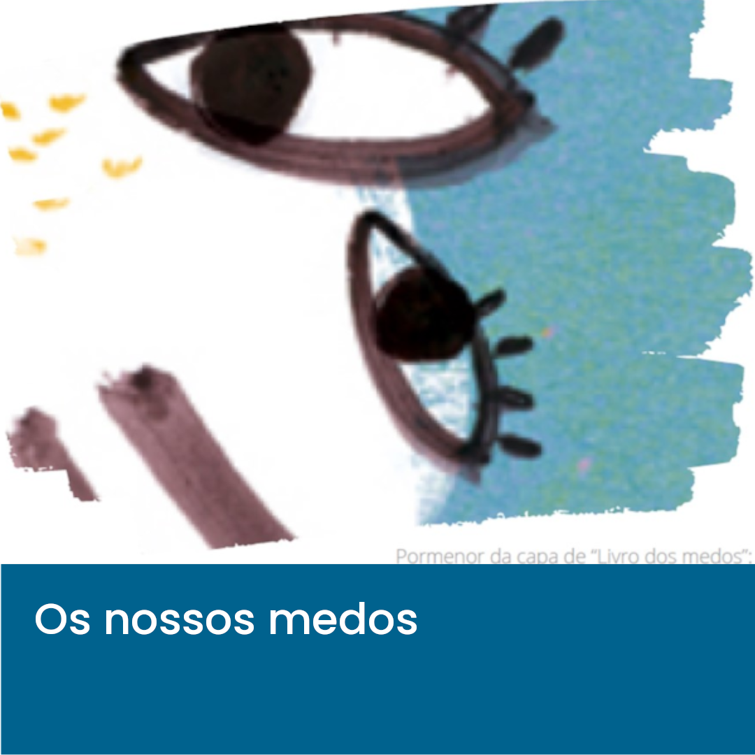 Os_nossos_medos3.png>