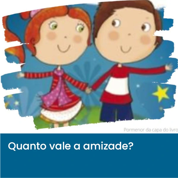 Quanto_vale_a_amizade3.webp>