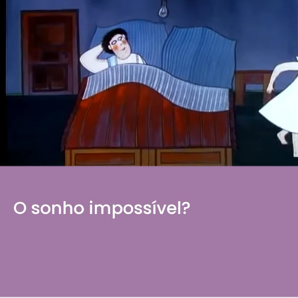 O_sonho_imposs_vel.webp>