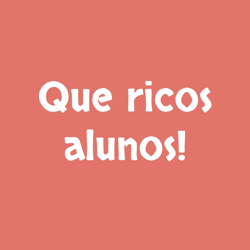 Que_ricos_alunos.webp>